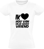 Ik hou van mijn gekke vriend | Dames t-shirt | Valentijnsdag | Valentijnskado | Vriendin |Wit