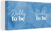Canvas Schilderij Daddy to be - Quotes - Spreuken - Papa - 40x20 cm - Wanddecoratie - Vaderdag cadeau - Geschenk - Cadeautje voor hem - Tip - Mannen