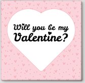 Valentijn tegeltje “Will you be my Valentine?”|Valentijn cadeautje voor haar / hem | Valentijn cadeau | Valentijn cadeautje vrouw | Liefdes cadeau