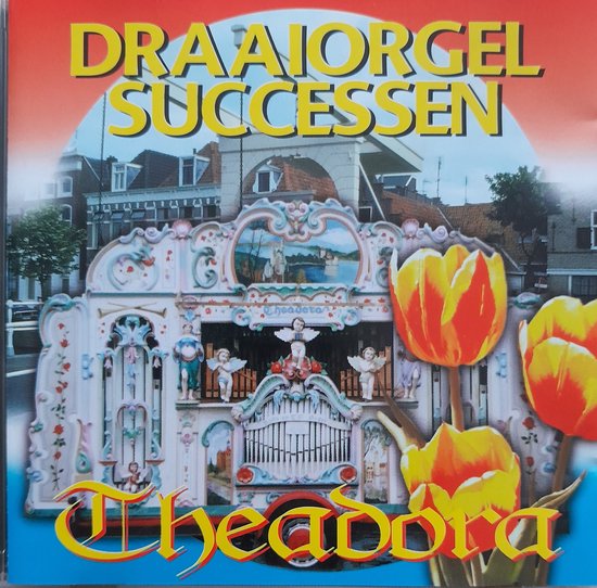 Theadora - Draaiorgelsuccessen - Cd Album