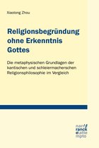 Tübinger Studien zur Theologie und Philosophie 29 - Religionsbegründung ohne Erkenntnis Gottes