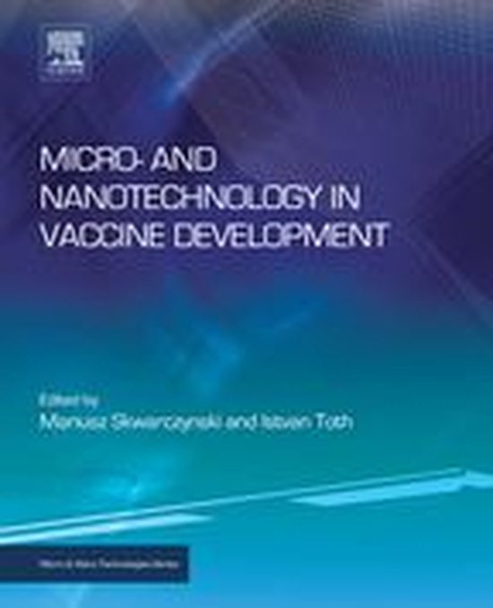 Micro and Nano Technologies - Micro- and Nanotechnology in Vaccine Development