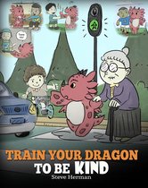 My Dragon Books 9 - Train Your Dragon To Be Kind