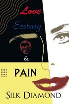 Love, Ecstasy & Pain