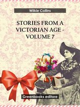 Stories from a Victorian Age - Volume 7