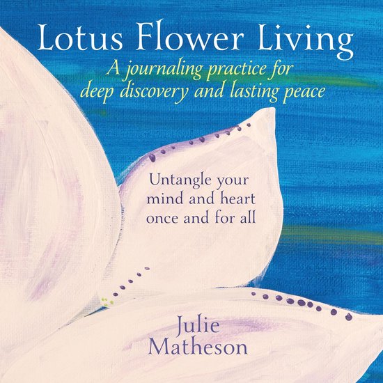 Lotus Flower Living: A Journaling Practice for Deep Discover ... - cover