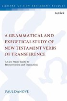The Library of New Testament Studies-A Grammatical and Exegetical Study of New Testament Verbs of Transference