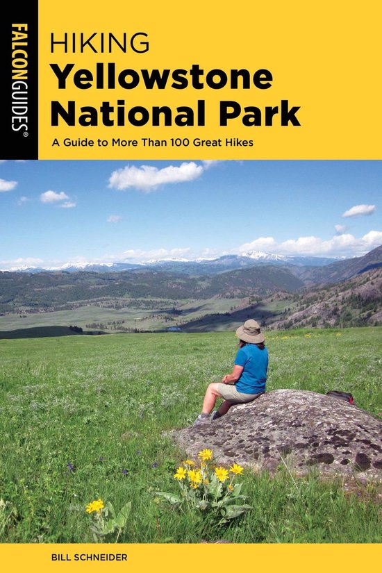 Hiking Yellowstone National Park (ebook), Bill Schneider ...