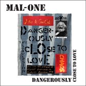Mal-One - Dangerously Close To Love (7" Vinyl Single)