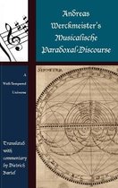 Contextual Bach Studies- Andreas Werckmeister’s Musicalische Paradoxal-Discourse