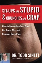 Sit-ups Are Stupid & Crunches Are Crap