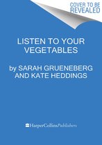 Listen to Your Vegetables