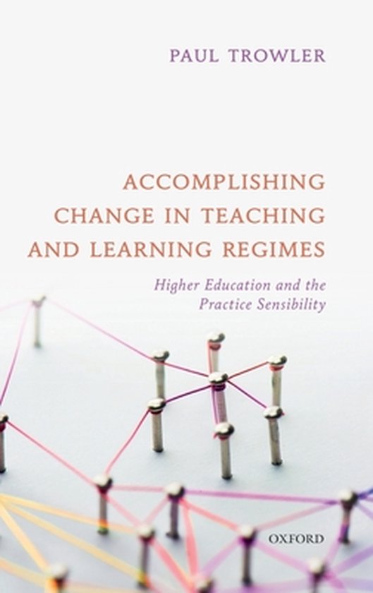 Paul Trowler - Accomplishing Change in Teaching and Learning Regimes