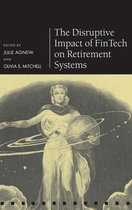 The Disruptive Impact of FinTech on Retirement Systems Pension Research Council Series