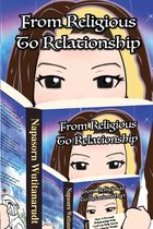 From Religious to Relationship
