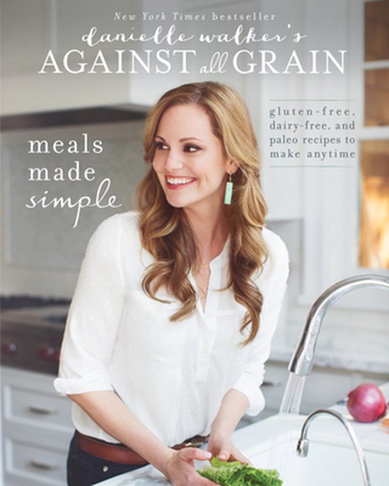 Danielle Walkers Against All Grain, Danielle Walker 9781628600421