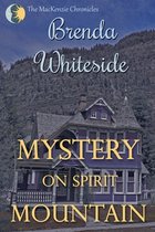 MacKenzie Chronicles- Mystery on Spirit Mountain