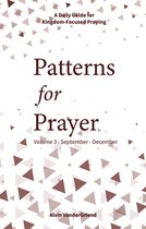 Patterns for Prayer Volume 3: September-December