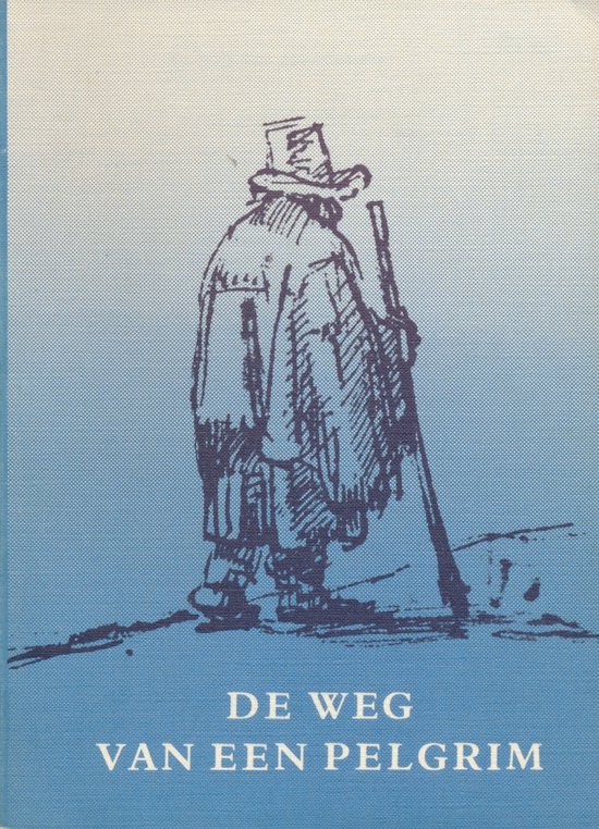 Boekcover met een schets van een pelgrim in een hoed en lange jas, staand met een stok. Titel: DE WEG VAN EEN PELGRIM.