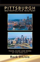 Pittsburgh—Metropolitan Mastery