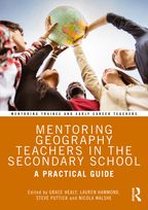 Mentoring Trainee and Early Career Teachers - Mentoring Geography Teachers in the Secondary School