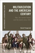 New Approaches to International History - Militarization and the American Century