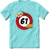 61 Jaar Hoera Verkeersbord T-Shirt | Grappig Verjaardag Cadeau | Dames - Heren | - Licht Blauw - L