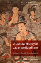 Wiley-Blackwell Guides to Buddhism - A Cultural History of Japanese Buddhism
