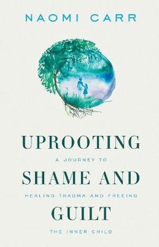 Uprooting Shame and Guilt - cover