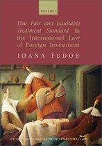 Oxford Monographs in International Law - The Fair and Equitable Treatment Standard in the International Law of Foreign Investment