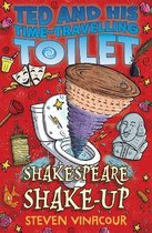 Ted and His Time Travelling Toilet- Shakespeare Shake-Up