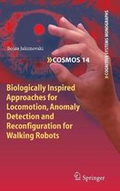 Biologically Inspired Approaches for Locomotion, Anomaly Detection and Reconfiguration for Walking Robots