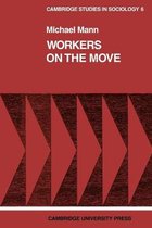 Cambridge Studies in SociologySeries Number 6- Workers on the Move