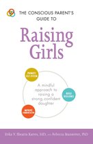 Conscious Parenting Relationship Series - The Conscious Parent's Guide to Raising Girls