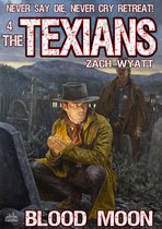 The Texians - The Texians 4: Blood Moon