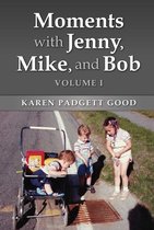 Moments With Jenny, Mike, And Bob