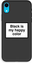 CaseCompany® - iPhone XR hoesje - Black is my happy color - 100% Biologisch Afbreekbaar - Duurzaam - Biodegradable Soft Case - Milieuvriendelijke Print op Achterkant - Zwarte Zijkanten - Besc