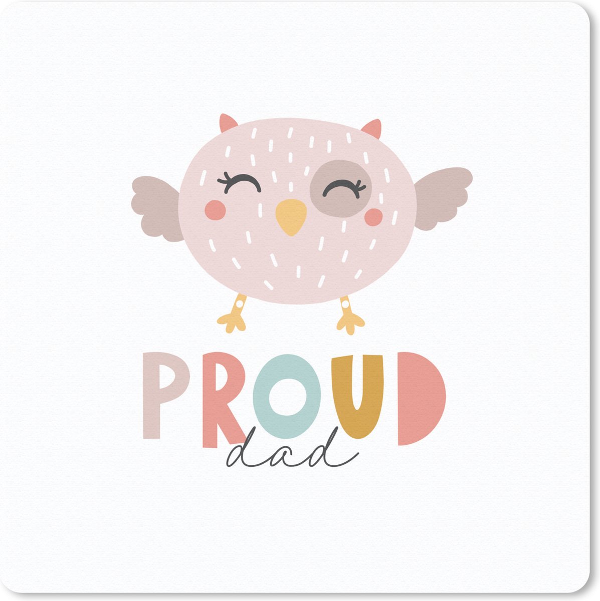 Muismat 30x30 cm - Mousepad Proud dad - Spreuken - Vader - Quotes - Muismatten