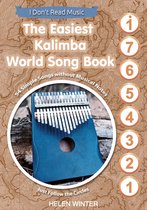 I Don't Read Music - The Easiest Kalimba World Song Book: 54 Simple Songs without Musical Notes.