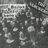 Varukers - Still Bollox But Still Here (CD)