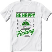 Be Happy Go Fishing - Vissen T-Shirt | Groen | Grappig Verjaardag Vis Hobby Cadeau Shirt | Dames - Heren - Unisex | Tshirt Hengelsport Kleding Kado - Wit - XXL