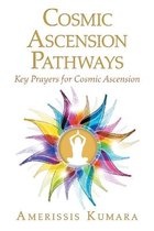 Cosmic Ascension Pathways
