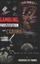 Gambling Prostitution and Drugs