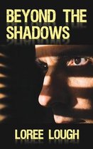 Shadows- Beyond the Shadows