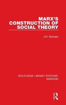 Marx's Construction of Social Theory