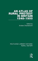 Routledge Library Editions: Rural History-An Atlas of Rural Protest in Britain 1548-1900