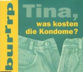 Tina, Was Kosten Die Kondome ?