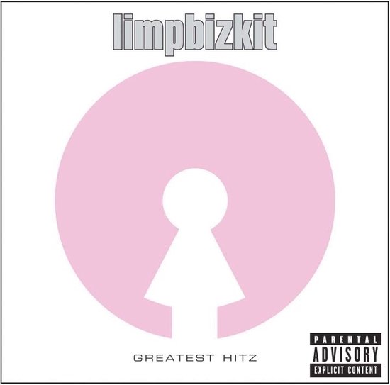 Limp Bizkit Greatest Hitz albumhoes met een roze cirkel met een sleutelgat-achtige figuur, met 'Parental Advisory' sticker.