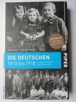 Piper Zeitreise : Die Deutschen 1815 bis 1918