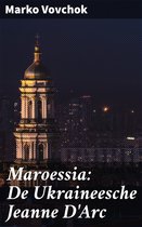 Maroessia: De Ukraineesche Jeanne D'Arc